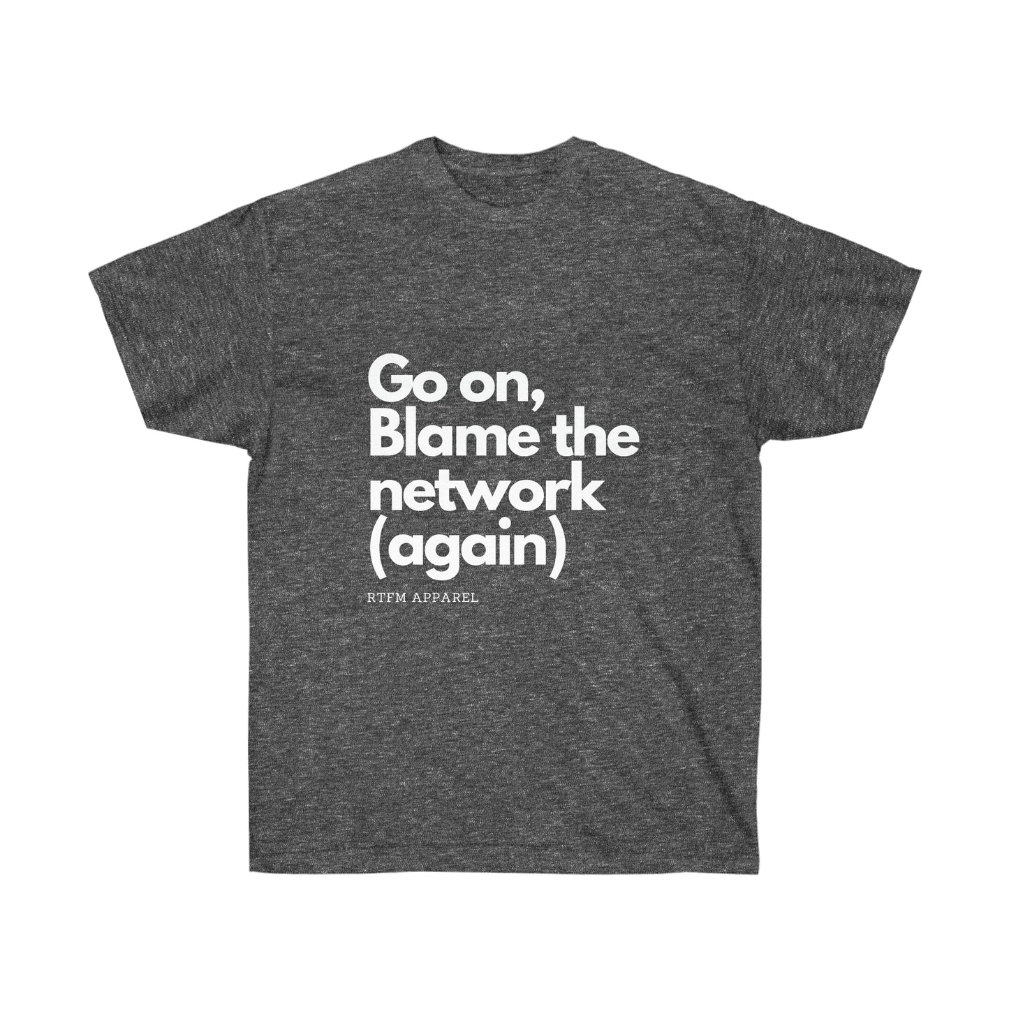Go on, blame the network - Network Engineer, Cisco, Network, SDWan, IT Support, Sysadmin Funny Tshirt
