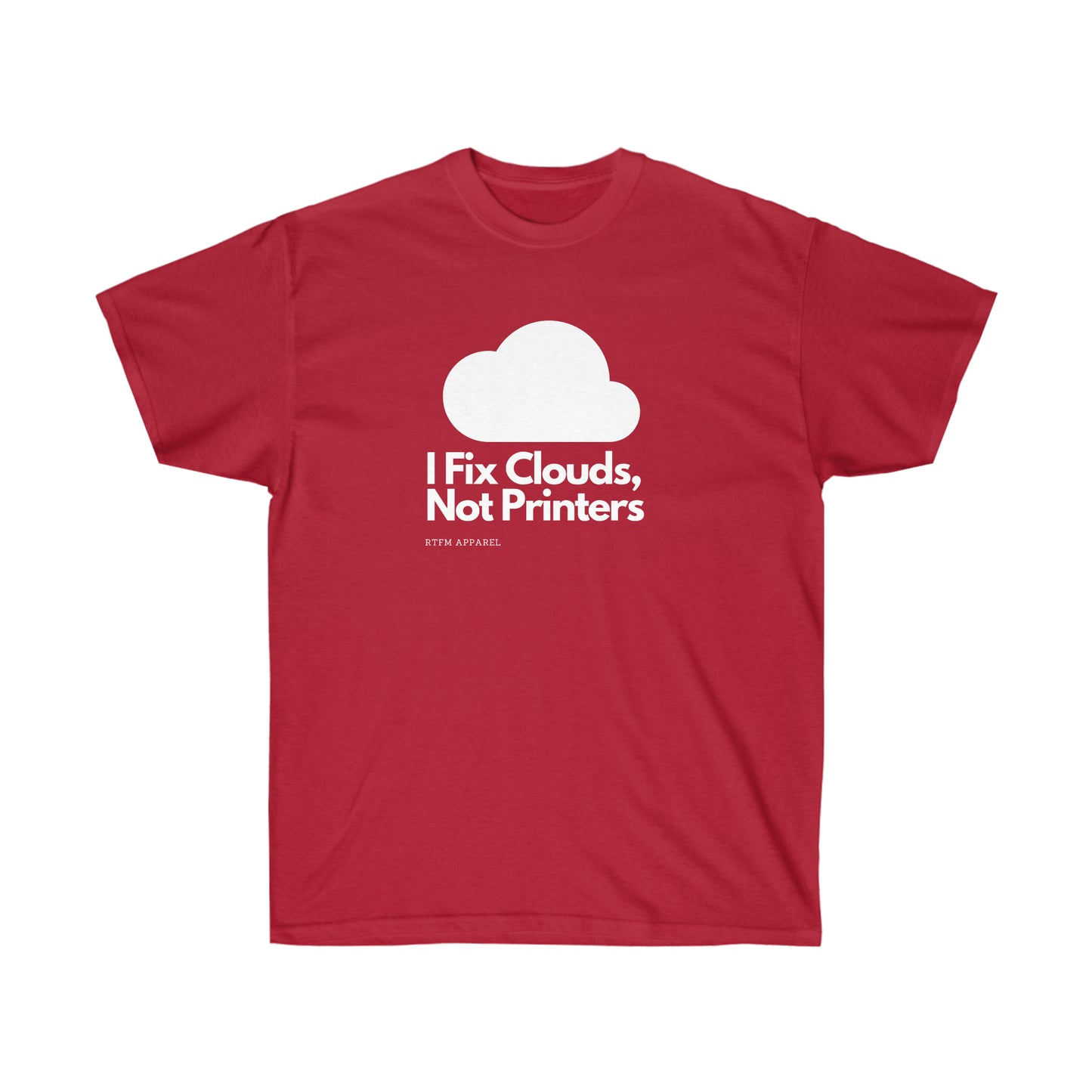 I Fix Clouds, Not Printers , Sysadmin, Cloud Engineer, Architect, Azure, AWS, IT Support, Sysadmin Funny Tshirt
