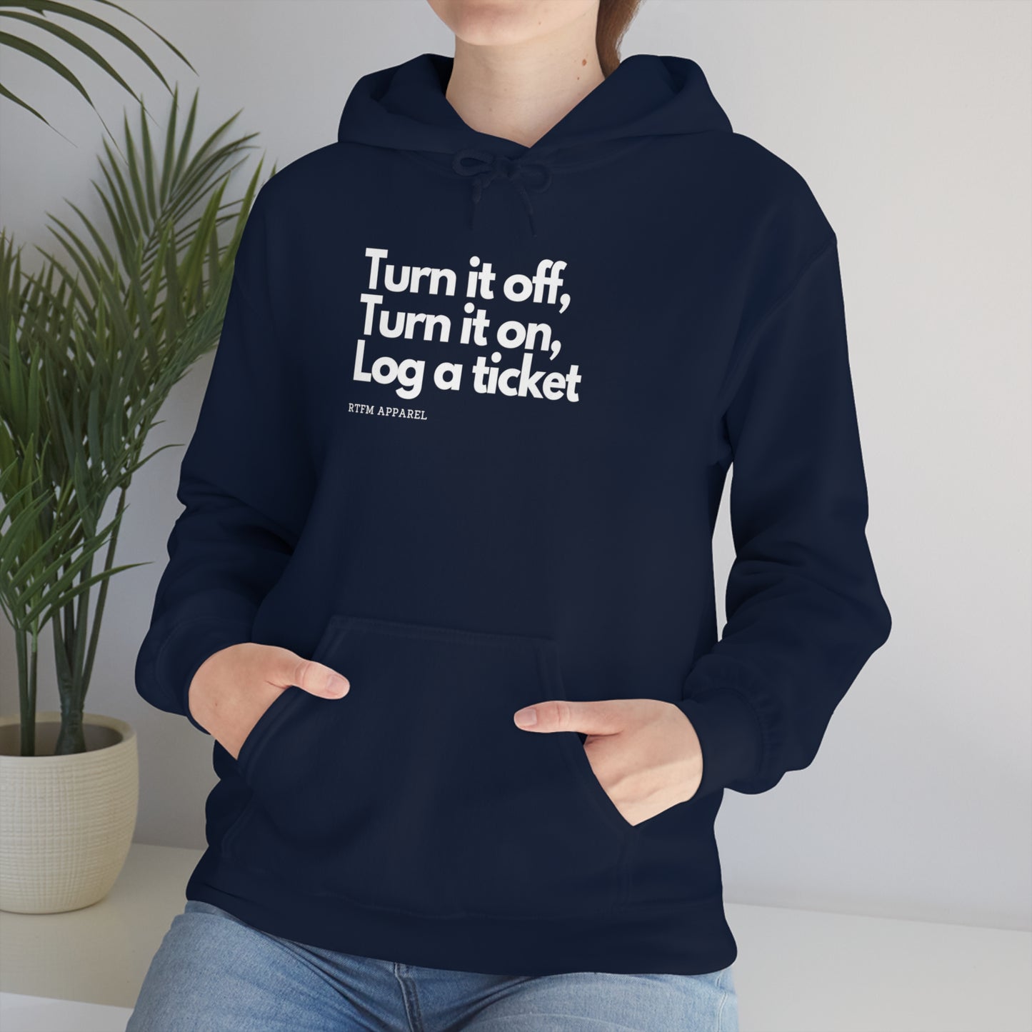 Turn it off, Turn it on, Log a ticket - Helpdesk, Sysadmin, Cloud Engineer, Architect, Azure, AWS, Network admin, Server Admin Hoodie