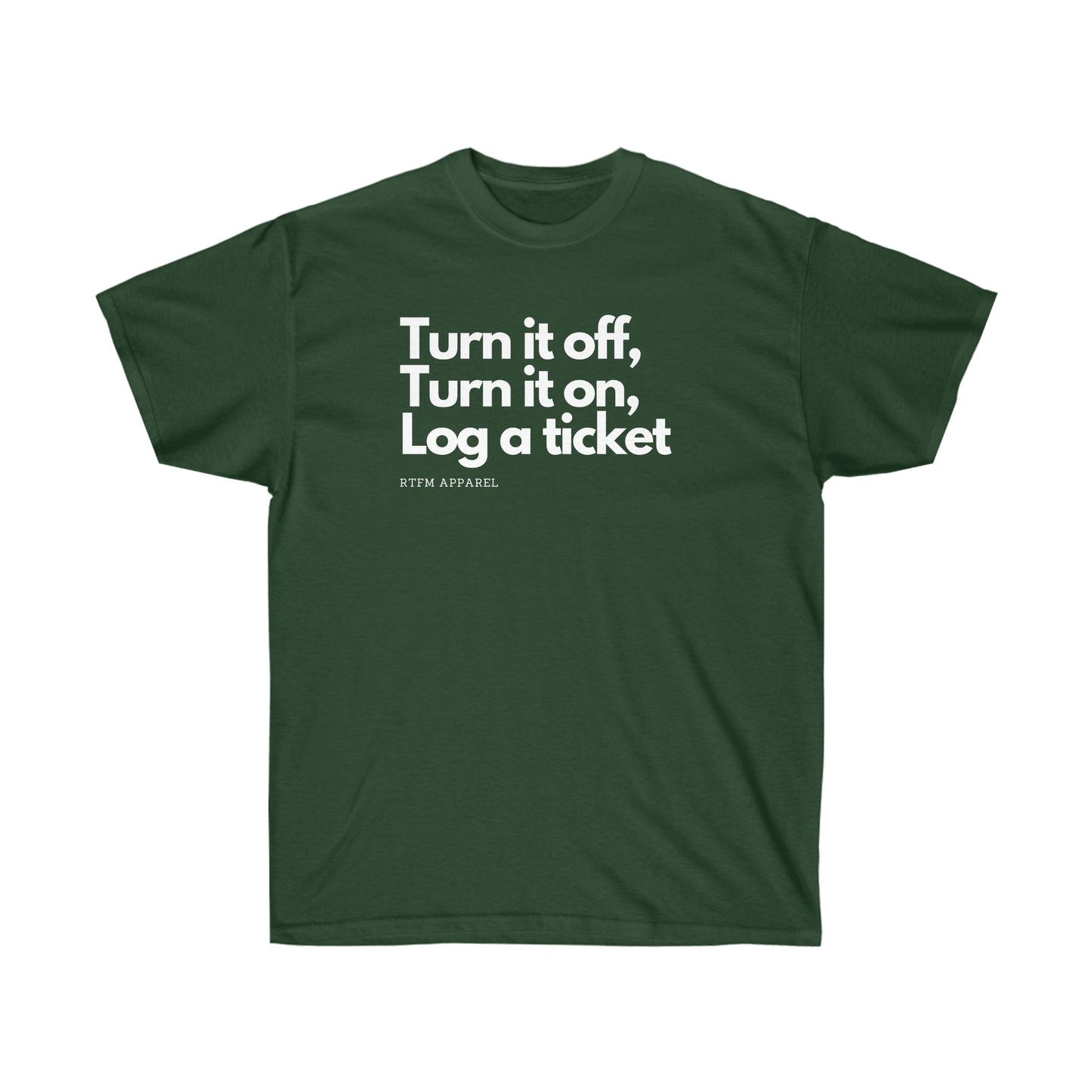 Turn it off, turn it on, log a ticket - Helpdesk, Sysadmin, Cloud Engineer, Architect, Azure, AWS, Network admin, Server Admin Funny Tshirt