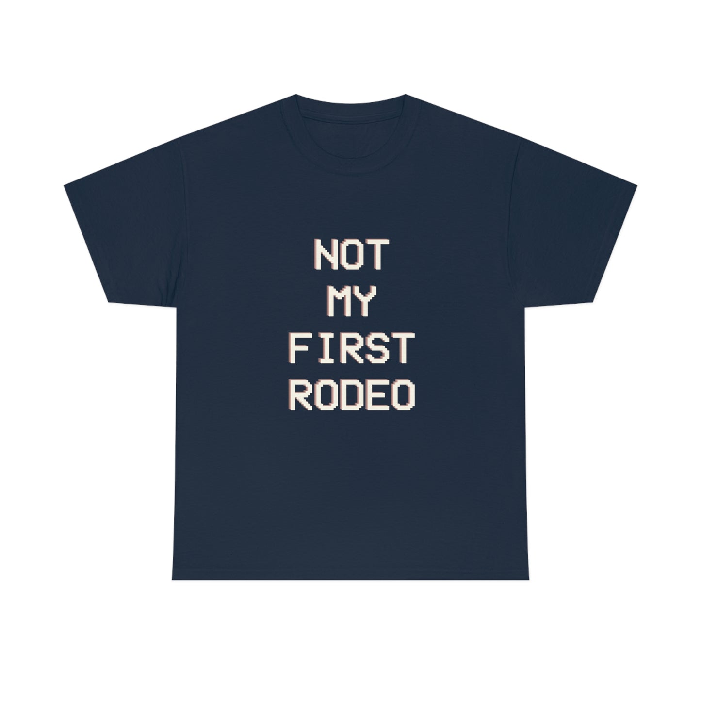 "Not My First Rodeo" Funny, Sysadmin, Geek, Gamer, Developer, Gift Cotton Tee