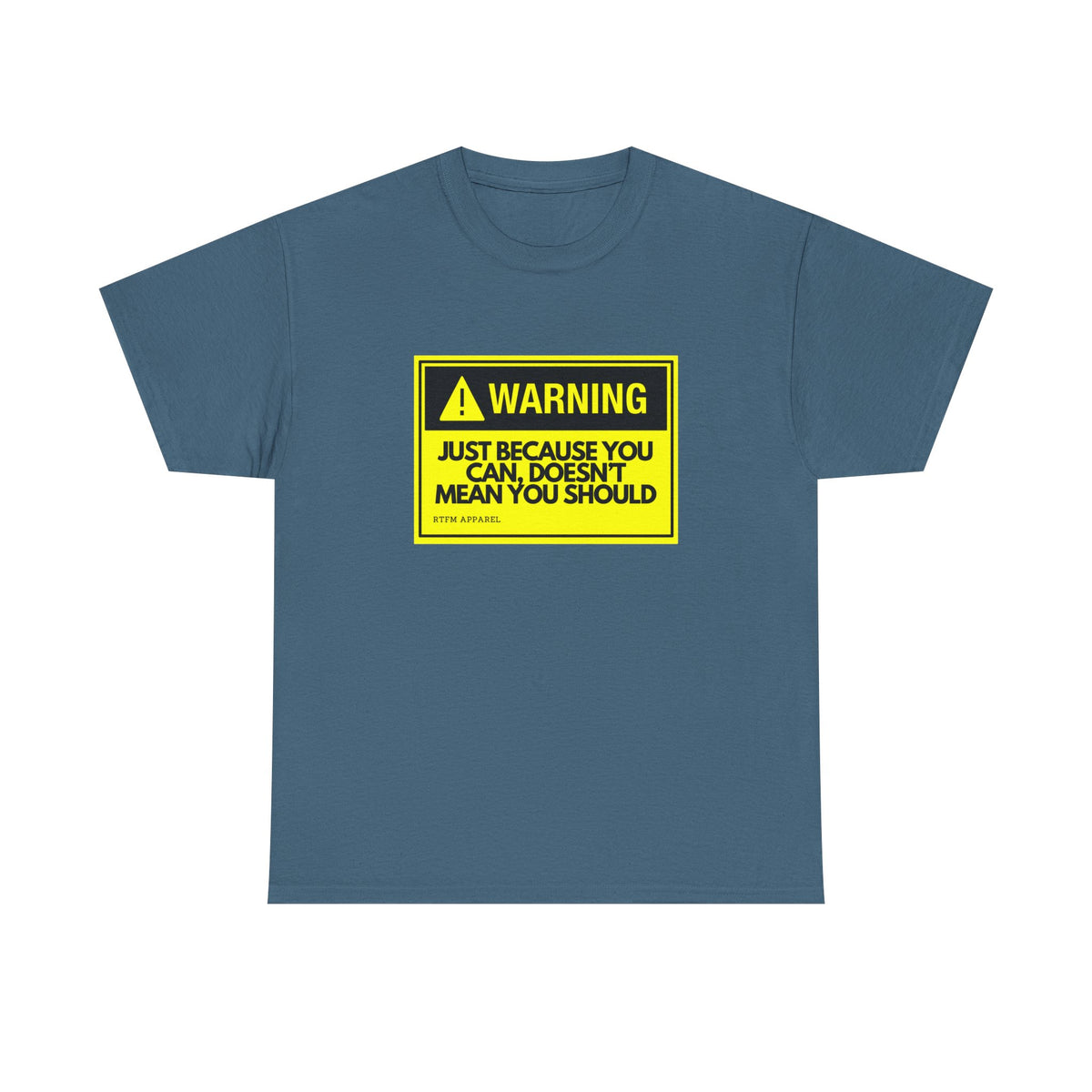 Warning: Just Because You Can Doesn't Mean You Should — Tee