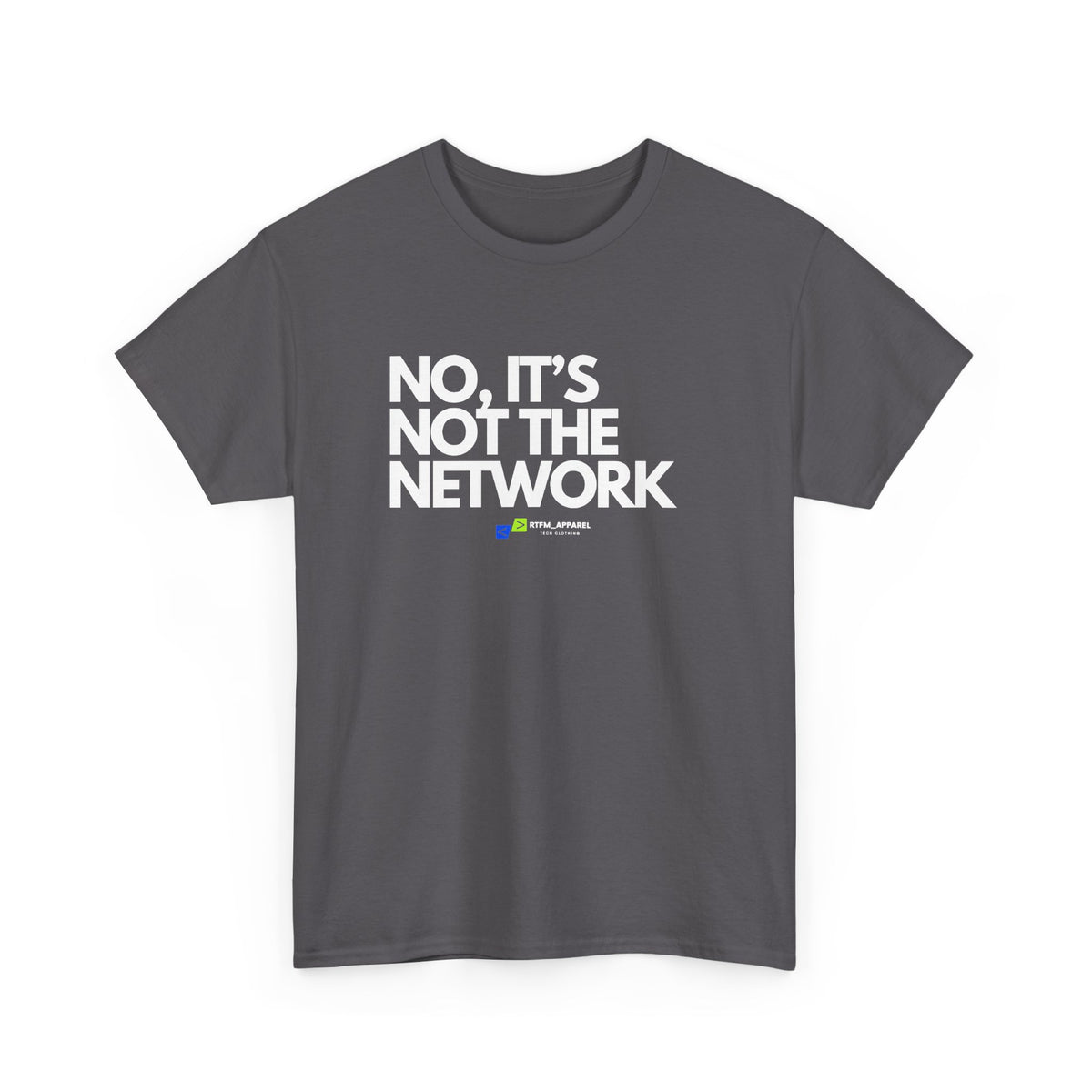 No It's Not The Network — Tee