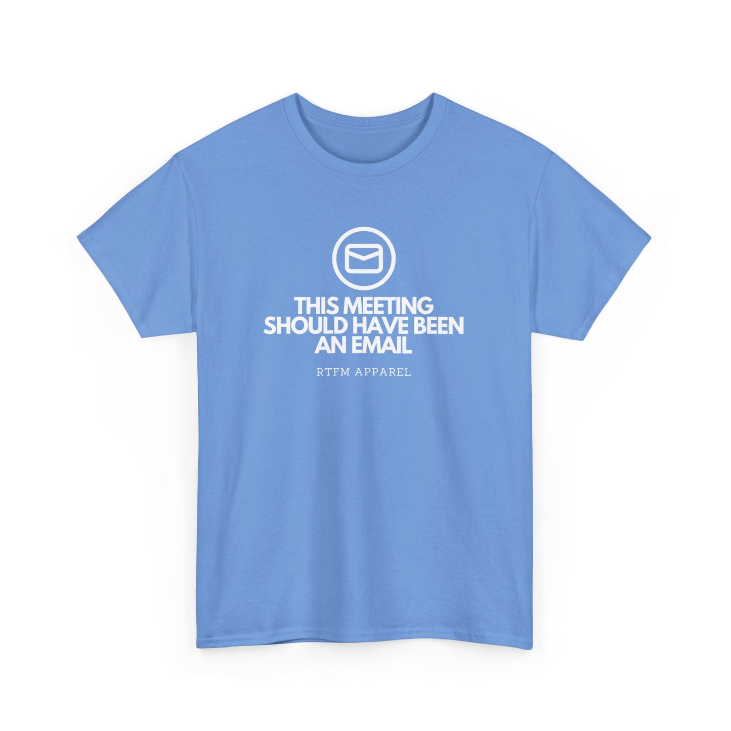 This Meeting Should Have Been An Email - RTFM Apparel, Tech Humor T-Shirt 2025