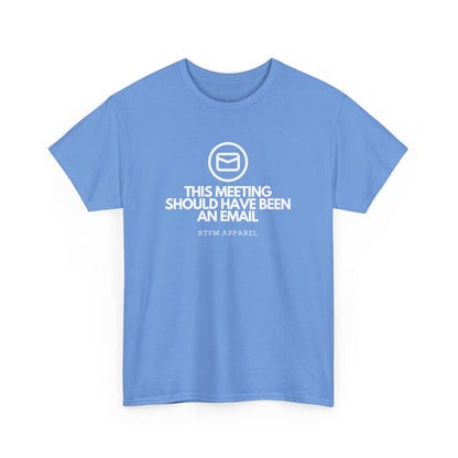 This Meeting Should Have Been An Email - RTFM Apparel, Tech Humor T-Shirt 2025