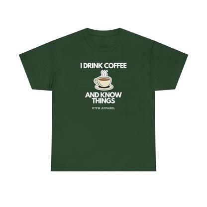 I Drink Coffee And Know Things — Developer Tee