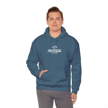 Who Wrote This Code? It's Terrible - Oh, It Was Me - Geek Humor Hoodie
