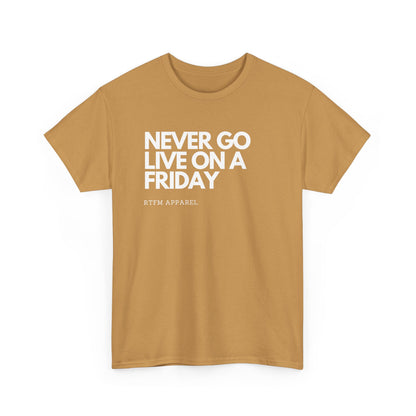 Never Go Live On A Friday - Tech Humor, DevOps, IT Professional, RTFM Apparel