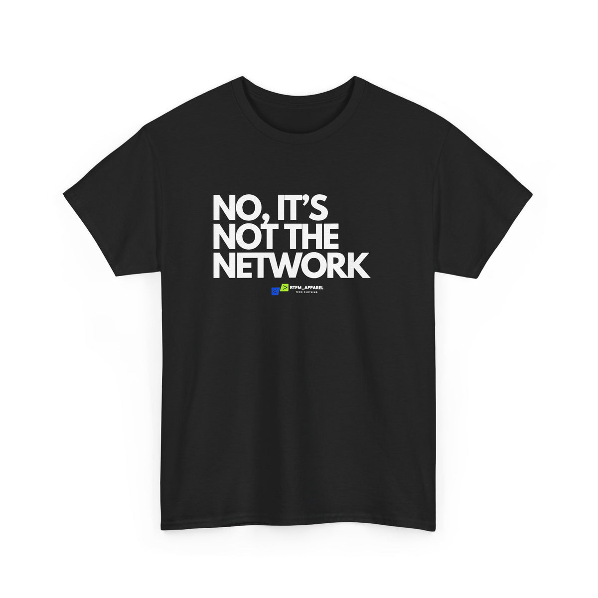 No It's Not The Network — Tee