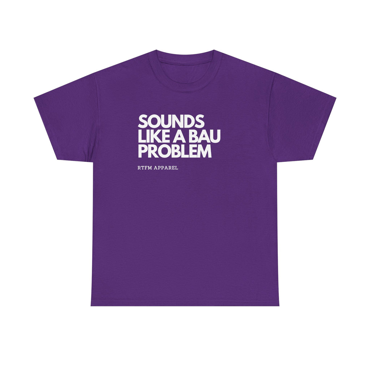 Sounds Like A BAU Problem — Developer Tee