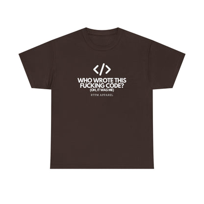 Who Wrote This Code? Oh, It Was Me - Funny Programmer T-Shirt, Developer Joke, RTFM Apparel, Tech Humor