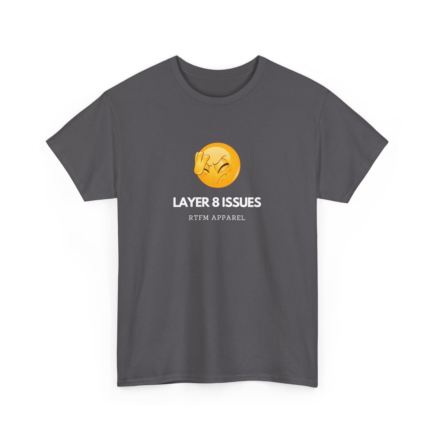 Layer 8 Issues T-Shirt - RTFM Apparel, Geek Humor, Tech, IT, Network, Cybersecurity