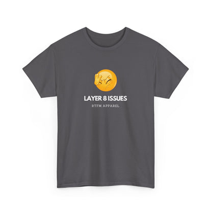 Layer 8 Issues T-Shirt - RTFM Apparel, Geek Humor, Tech, IT, Network, Cybersecurity