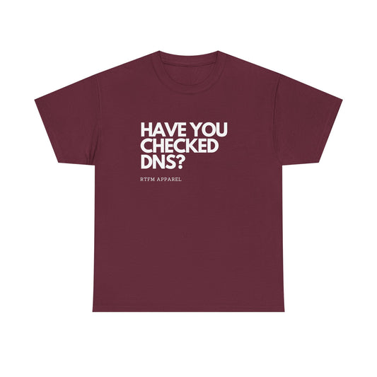 Have You Checked DNS? RTFM Apparel - Tech Humor, Sysadmin, Network Troubleshooting