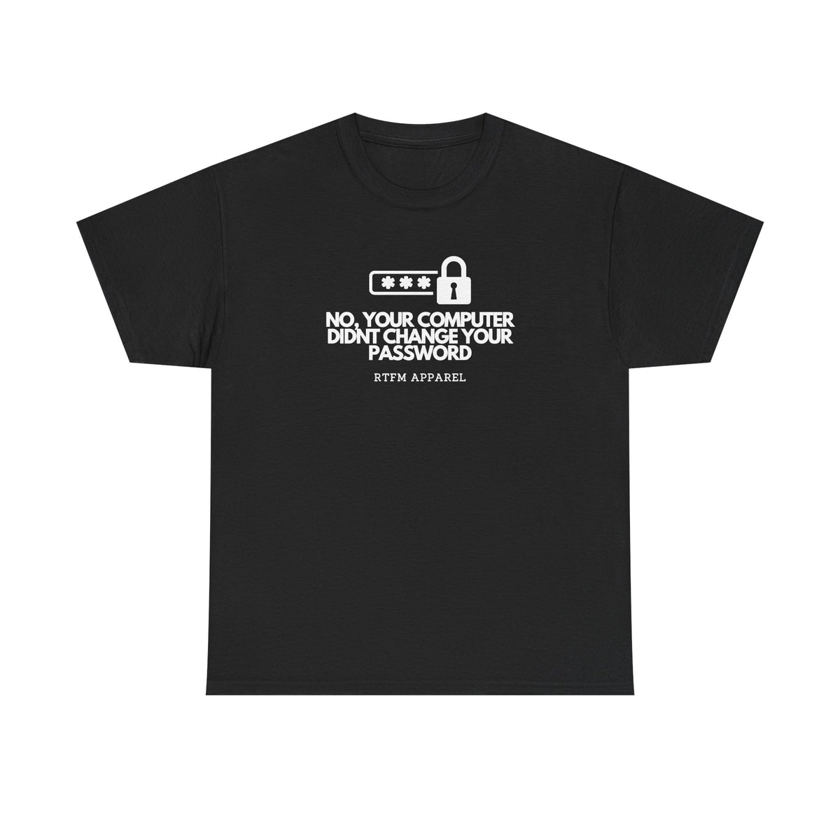 No, Your Computer Didn't Change Your Password — Cybersecurity Tee
