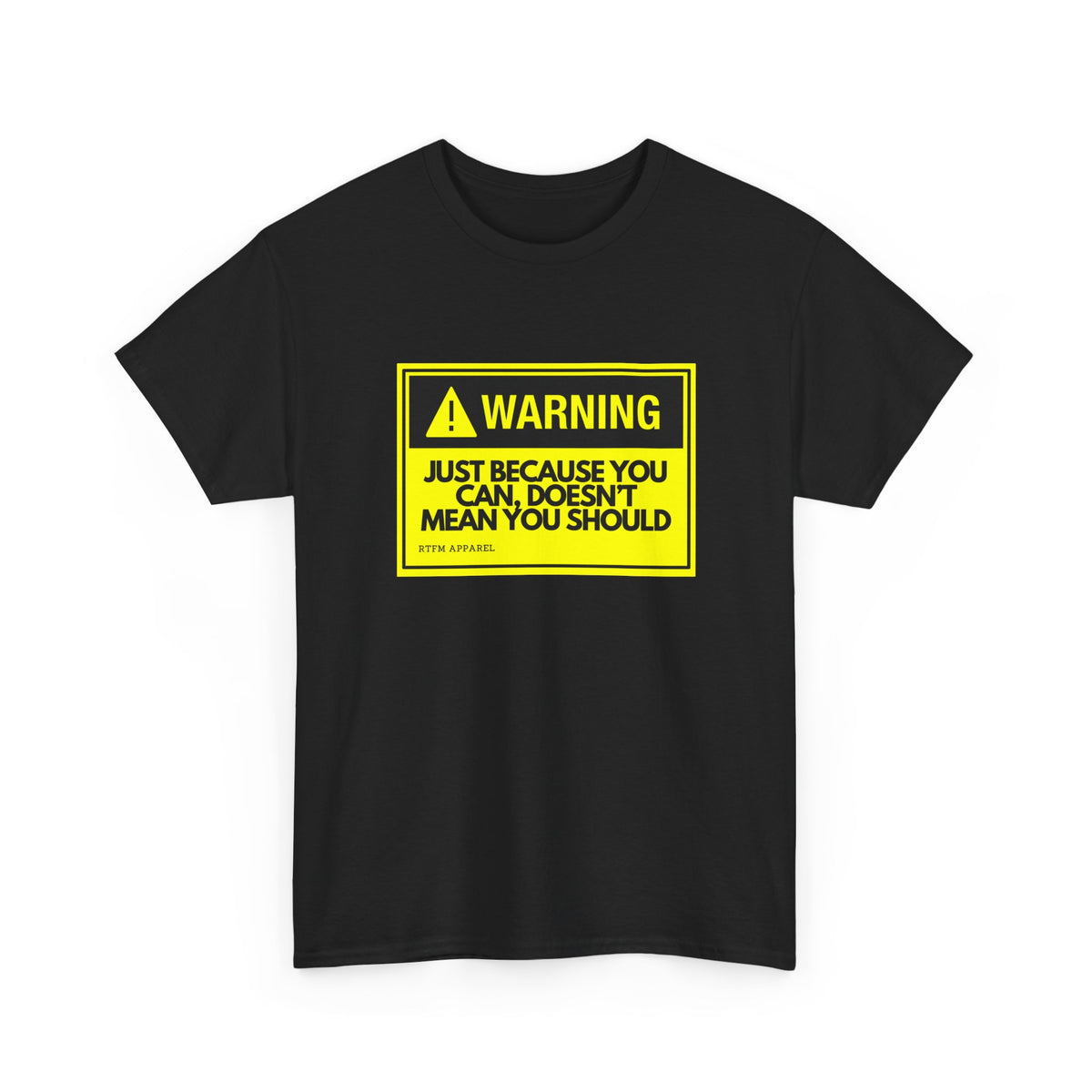 Warning: Just Because You Can Doesn't Mean You Should — Tee