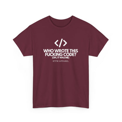 Who Wrote This Code? Oh, It Was Me - Funny Programmer T-Shirt, Developer Joke, RTFM Apparel, Tech Humor