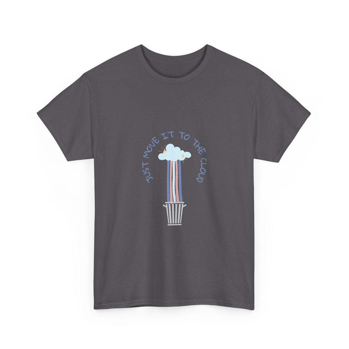 Just Move It To The Cloud — Tee