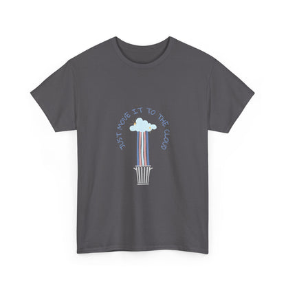 Just Move It To The Cloud — Tee