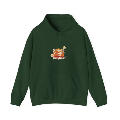 Problem In Chair Not Computer Stylish Tech Hoodie 2025