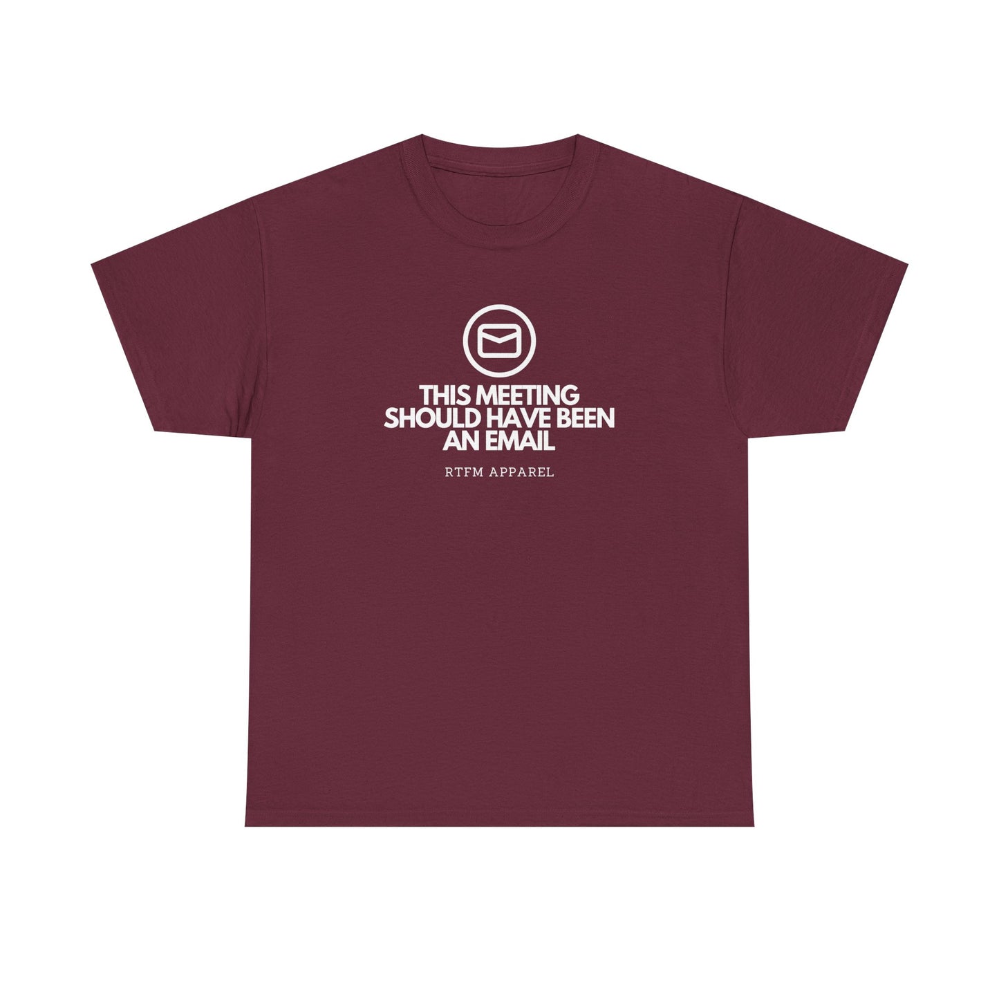 This Meeting Should Have Been An Email - RTFM Apparel, Tech Humor T-Shirt 2025