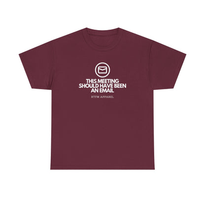 This Meeting Should Have Been An Email - RTFM Apparel, Tech Humor T-Shirt 2025
