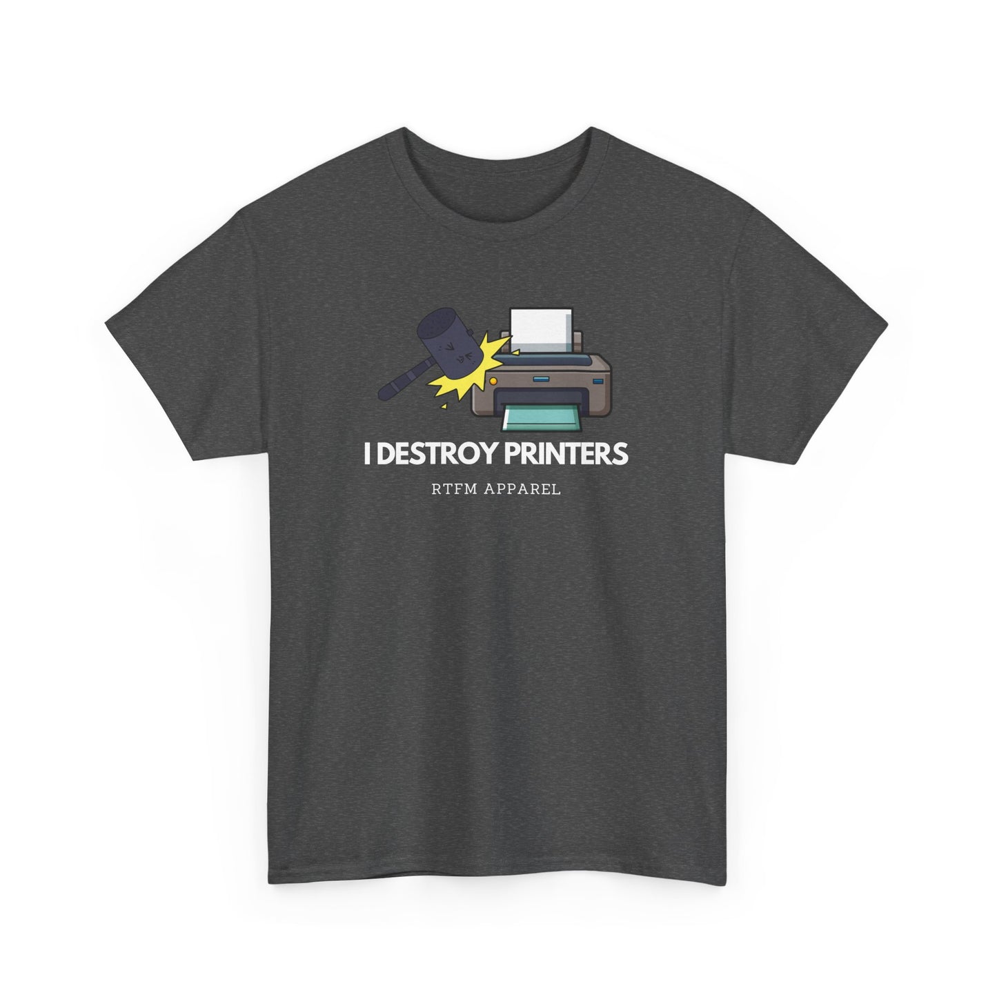 I Destroy Printers Funny Tech Humor Shirt - Sysadmin, IT Professional, Cybersecurity 2025