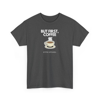 But First, Coffee - RTFM Apparel Tech Geek Humor, IT Professional Gift, Developer Coder