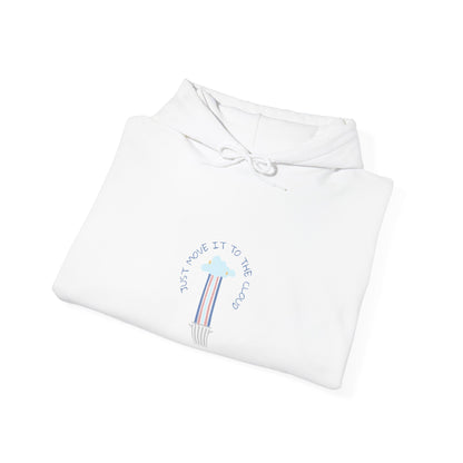 Just Move It To The Cloud - Techie Humor Hoodie
