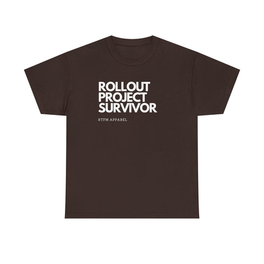 Rollout Project Survivor - RTFM Apparel Tech Humor T-Shirt