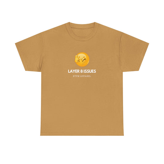 Layer 8 Issues T-Shirt - RTFM Apparel, Geek Humor, Tech, IT, Network, Cybersecurity