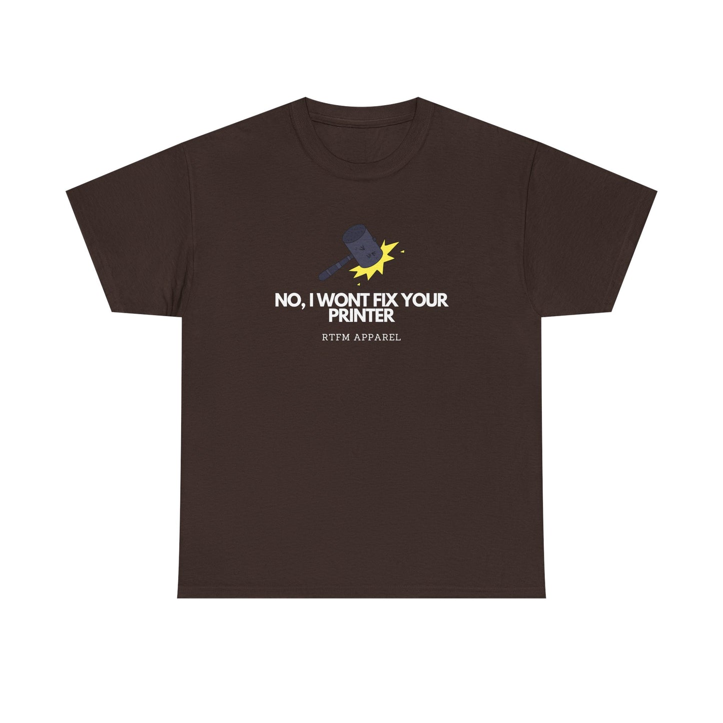 No, I Won't Fix Your Printer - Funny IT, Sysadmin, Tech Support, Geek, Nerd, Humor, RTFM, Computer, Programmer