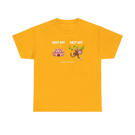 Not My Circus Not My Monkey Funny IT Tech Humor RTFM Apparel