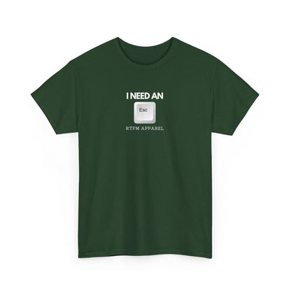 I Need An Esc - Tech Humor T-Shirt For IT Professionals And Geeks