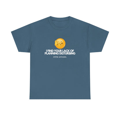 I Find Your Lack of Planning Disturbing — Network Engineer Tee