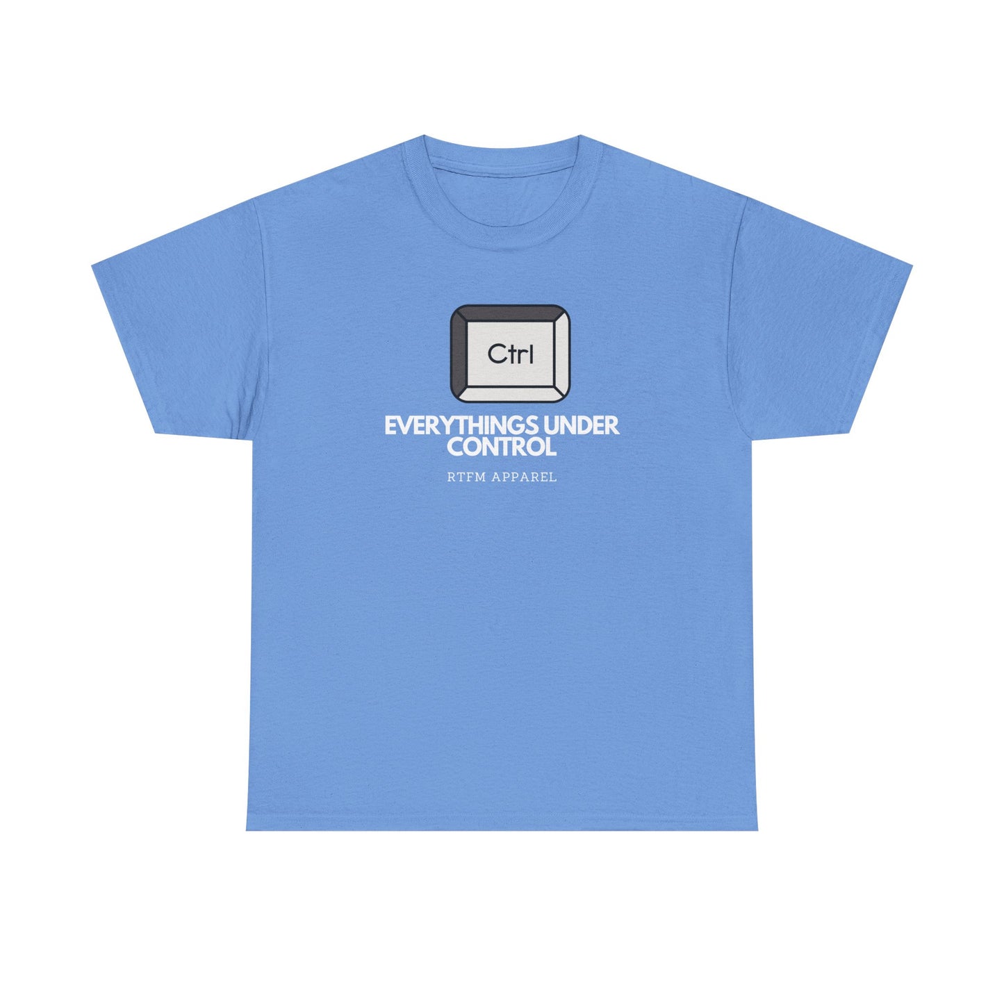 Ctrl Everythings Under Control - RTFM Apparel, Tech Humor, IT Geek, Developer, Sysadmin, Funny Coding Tee