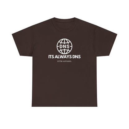 It's Always DNS - RTFM Apparel Sysadmin Network Humor T-Shirt