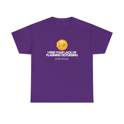 I Find Your Lack of Planning Disturbing — Network Engineer Tee