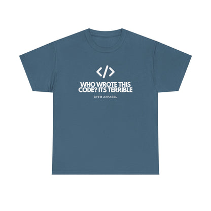 Who Wrote This Code? It's Terrible — Developer Tee