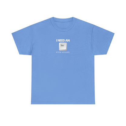 I Need An Esc - Tech Humor T-Shirt For IT Professionals And Geeks