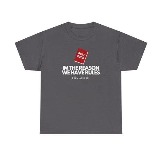 Im The Reason We Have Rules — Developer Tee
