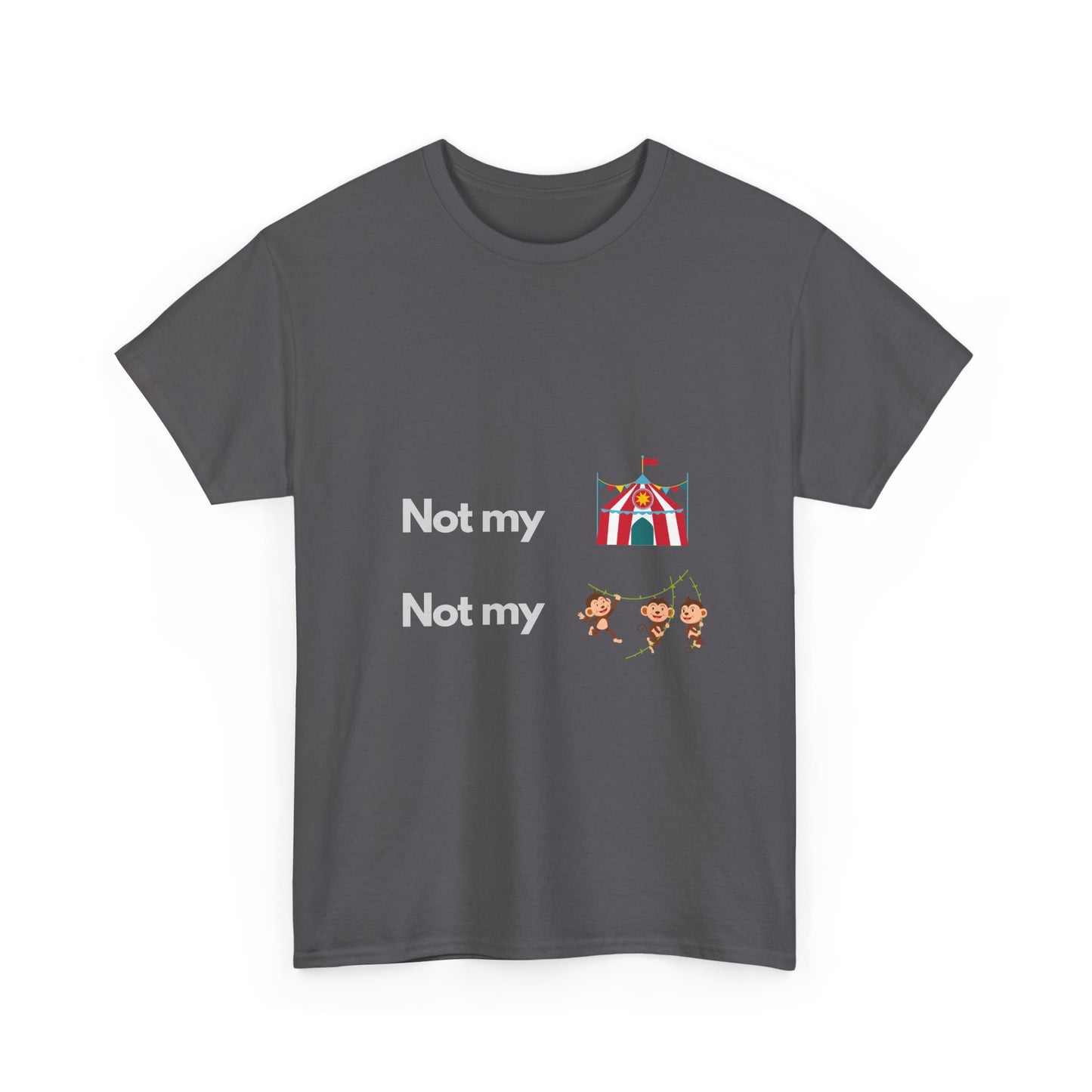 Not My Circus Not My Monkeys - Tech Humor