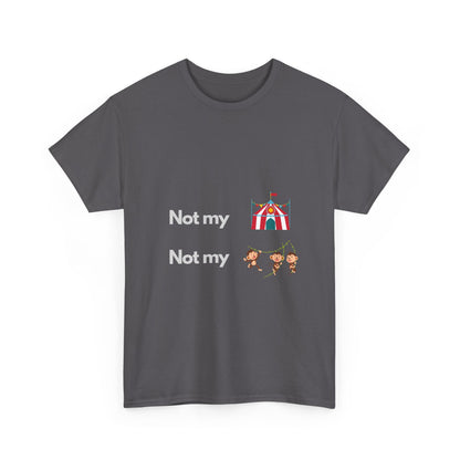 Not My Circus Not My Monkeys - Tech Humor
