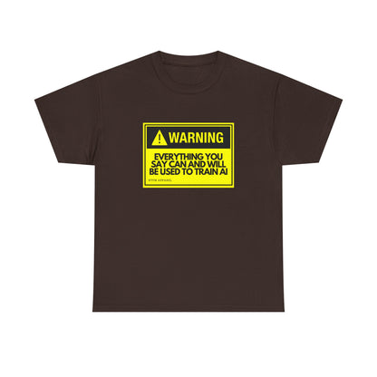 Warning Everything You Say Can And Will Be Used To Train AI Shirt - Tech, Geek, Cyber Security, AI, Programmer