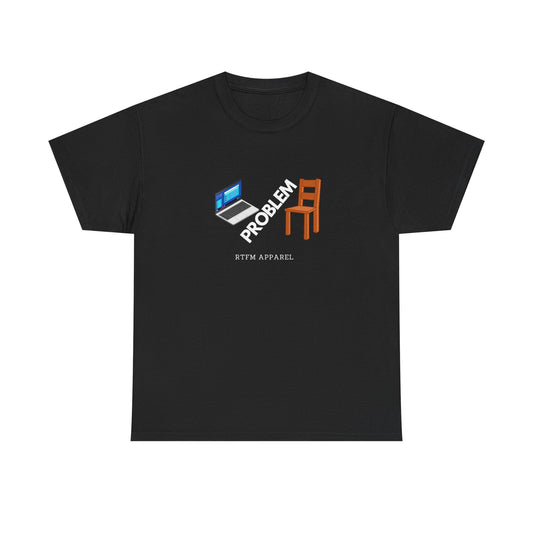 Laptop Chair Problem RTFM Apparel - Tech IT Geek Humor