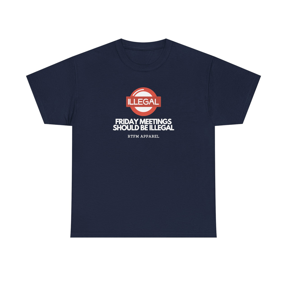 Friday Meetings Should Be Illegal — Project Manager Tee