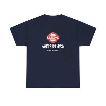 Friday Meetings Should Be Illegal — Project Manager Tee