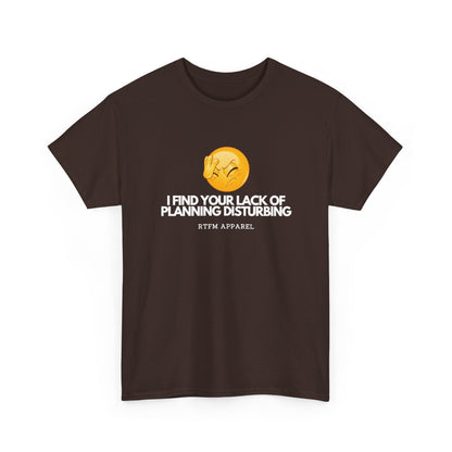 I Find Your Lack of Planning Disturbing — Network Engineer Tee