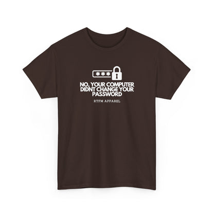 No, Your Computer Didn't Change Your Password — Cybersecurity Tee