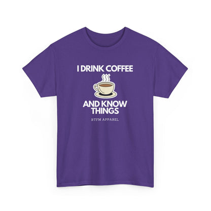 I Drink Coffee And Know Things RTFM Apparel - Tech Geek Humor Tee